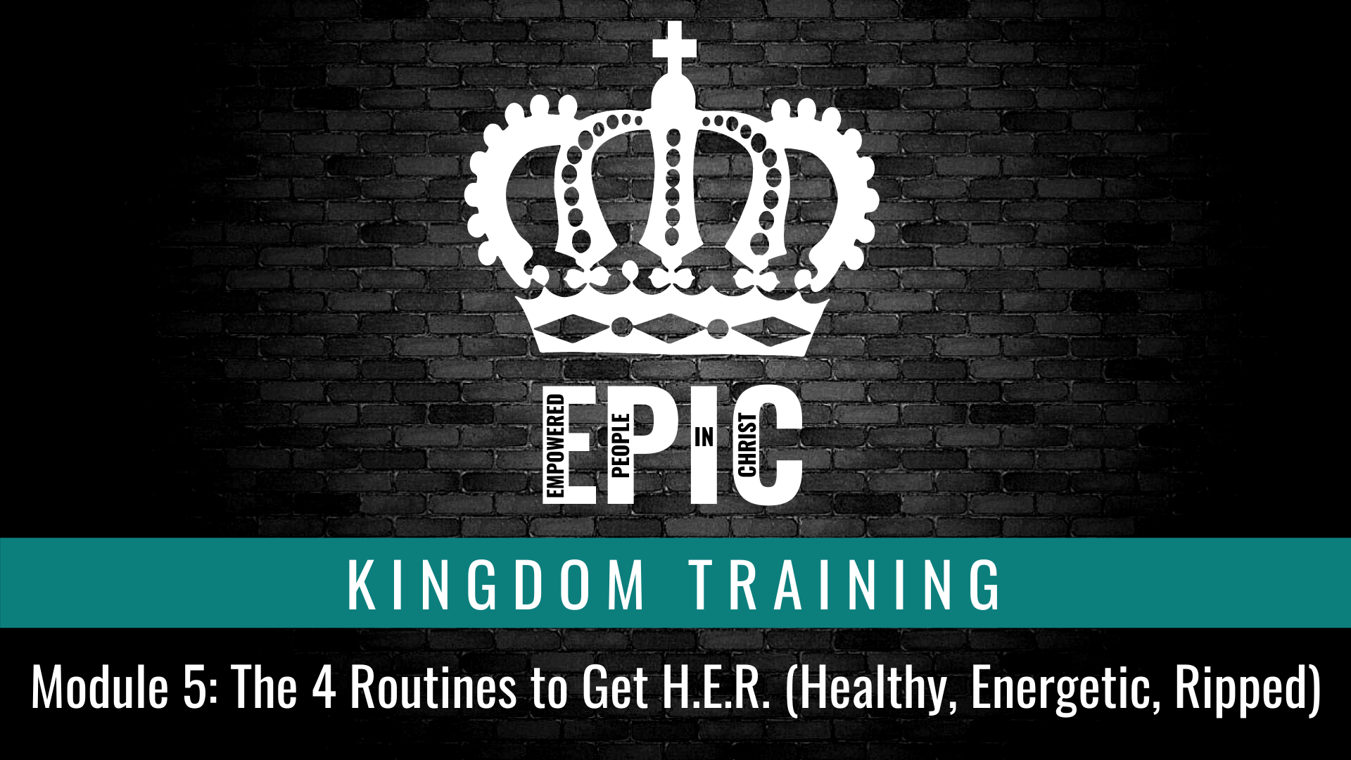 ELX Module 5: The 4 Routines to Get H.E.R. (Healthy, Energetic, Ripped)