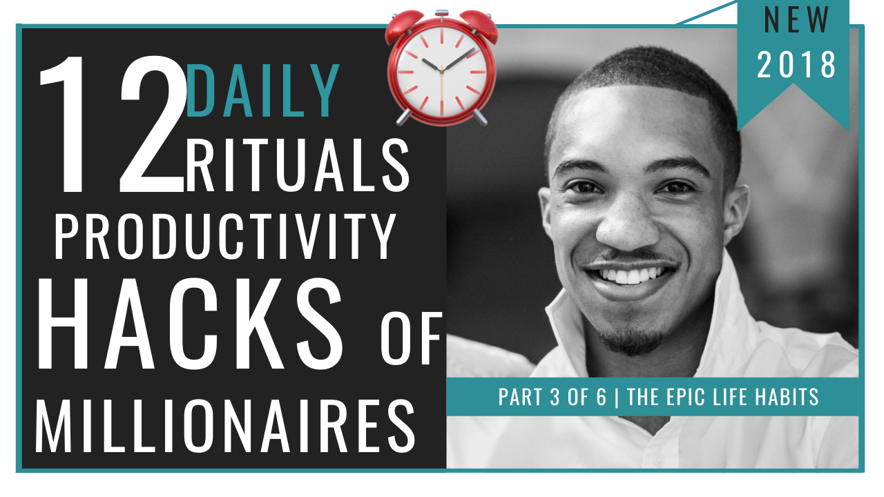 12 Daily Ritual Productivity Hacks of Millionaires