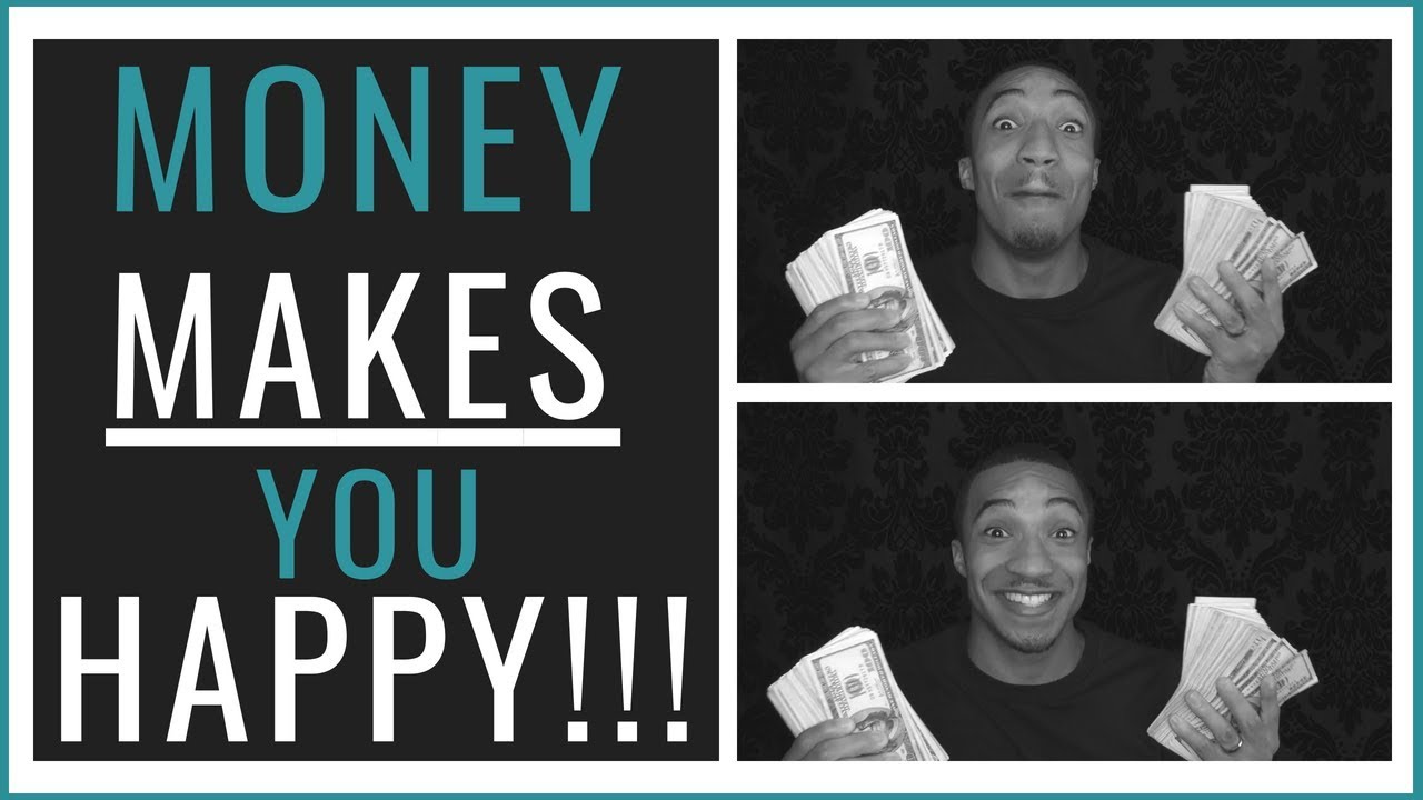 Money MAKES You HAPPY!!!