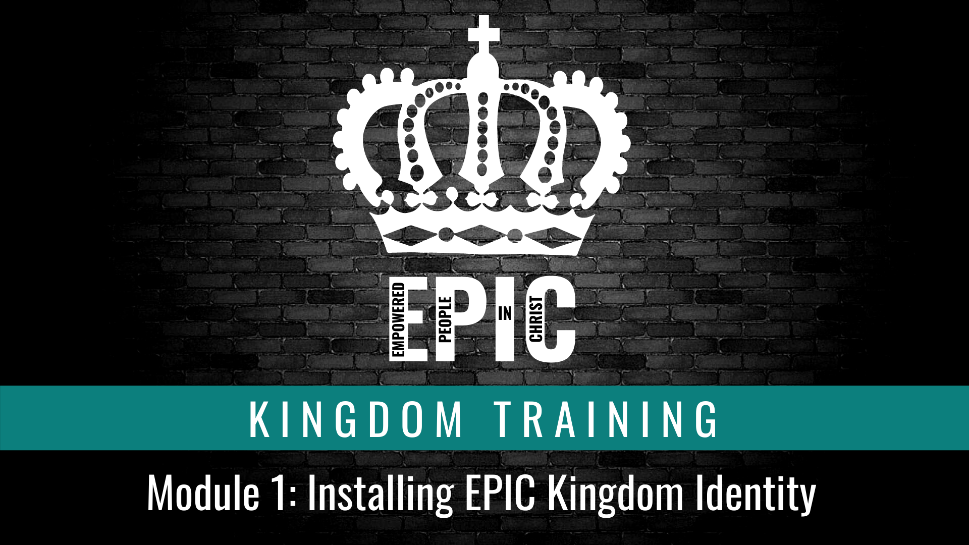 ELX Module 1: Installing EPIC Kingdom Identity