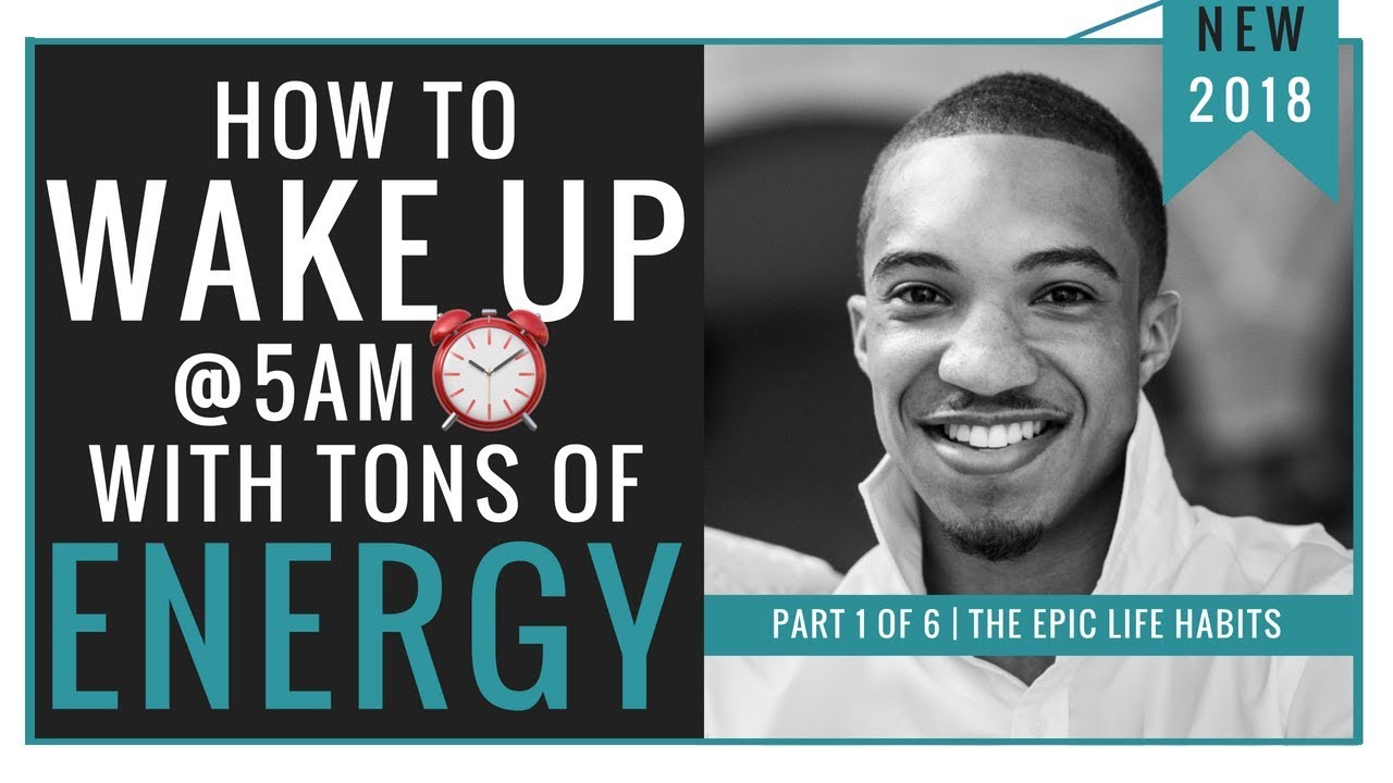 How To Wake Up At 5AM with Tons of Energy